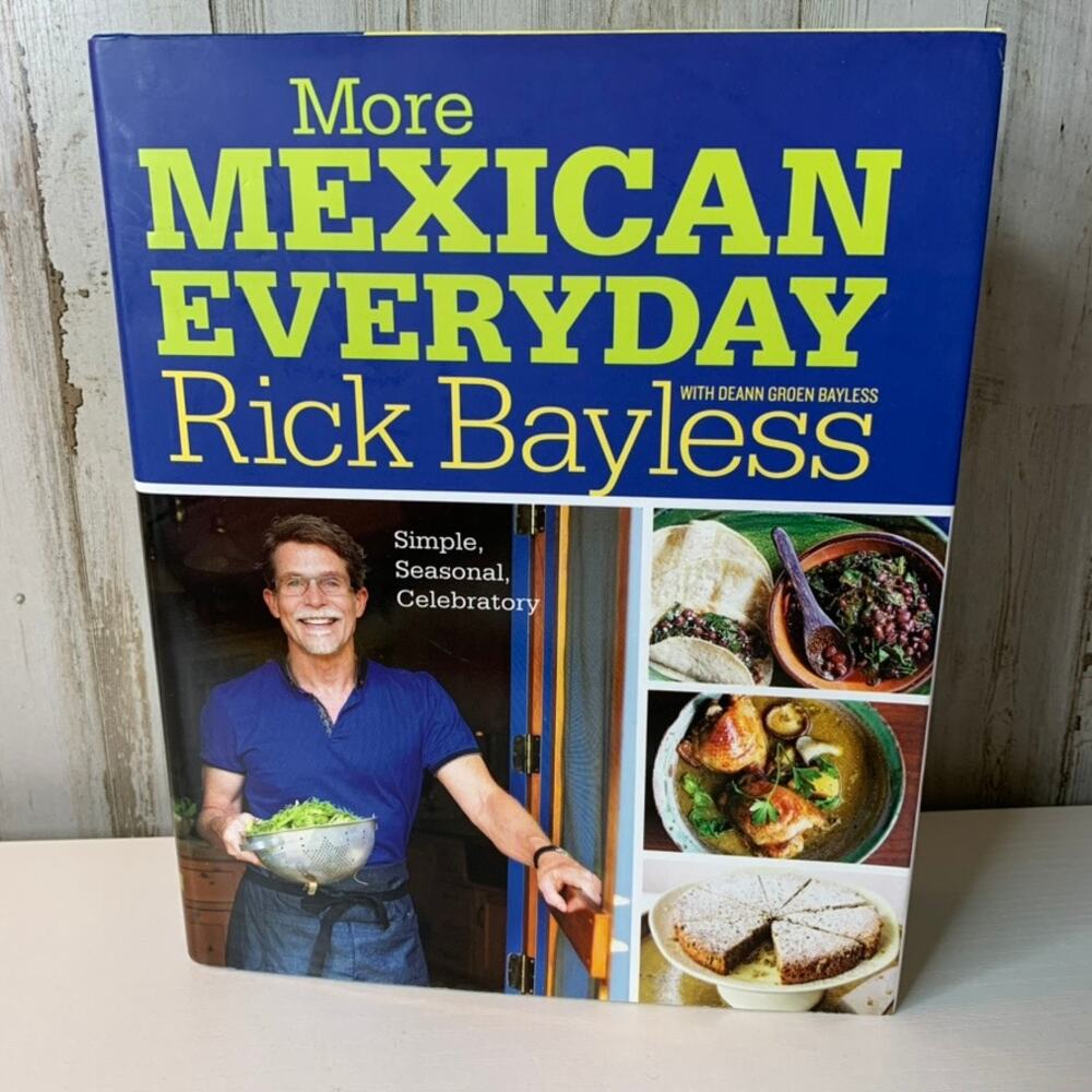 More Mexican Everyday Rick Bayless Cookbook 384 Pages